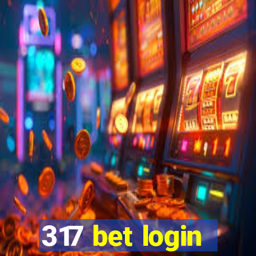 317 bet login